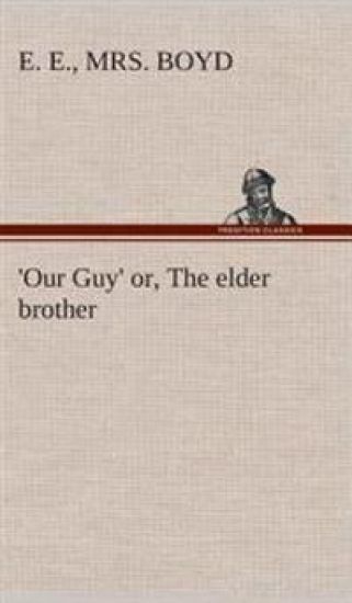Our Guy' or, The elder brother