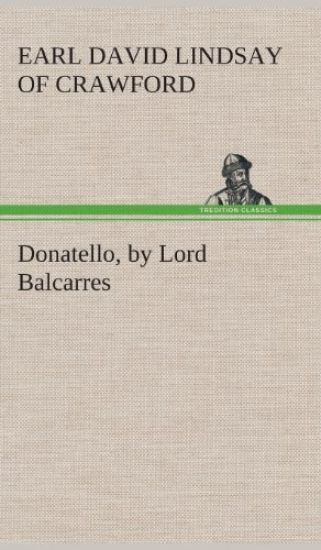 Donatello, by Lord Balcarres