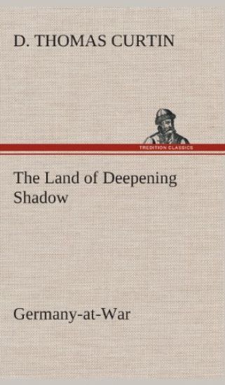 The Land of Deepening Shadow Germany-at-War
