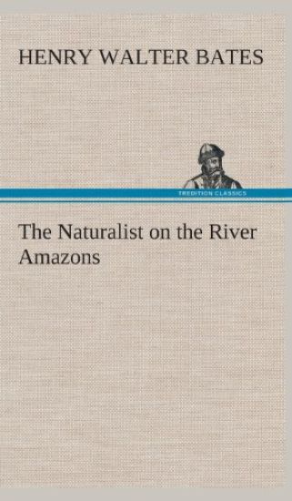 The Naturalist on the River Amazons
