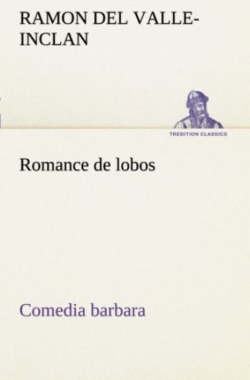 Romance de lobos, comedia barbara