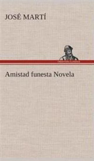 Amistad funesta Novela