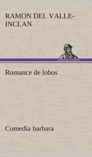 Romance de lobos, comedia barbara