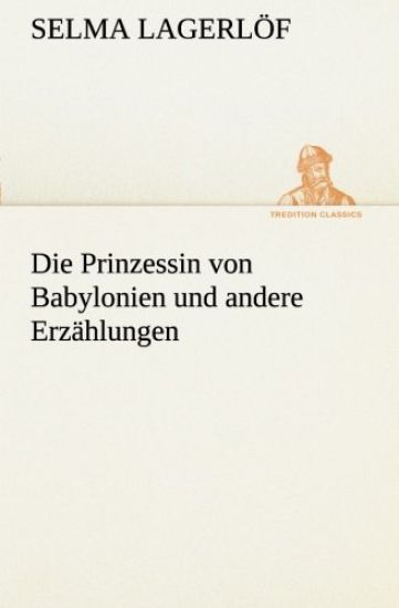 Die Prinzessin von Babylonien und andere Erzählungen