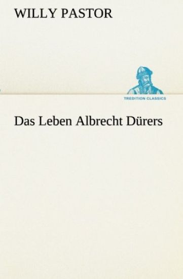Das Leben Albrecht Dürers