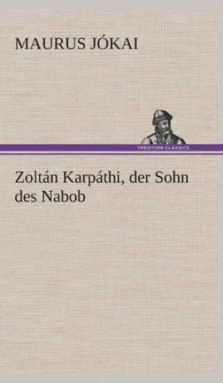 Zoltán Karpáthi, der Sohn des Nabob