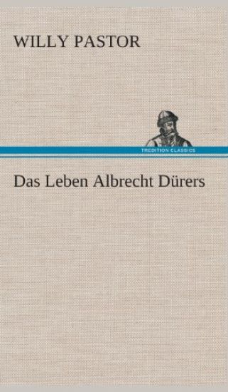 Das Leben Albrecht Dürers