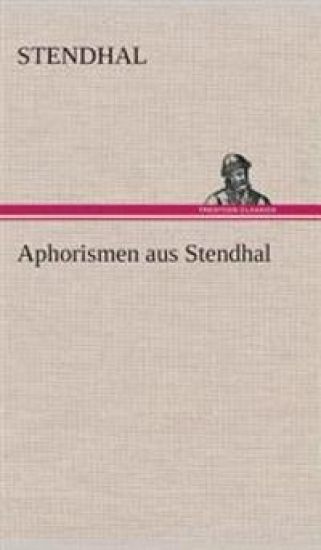 Aphorismen aus Stendhal