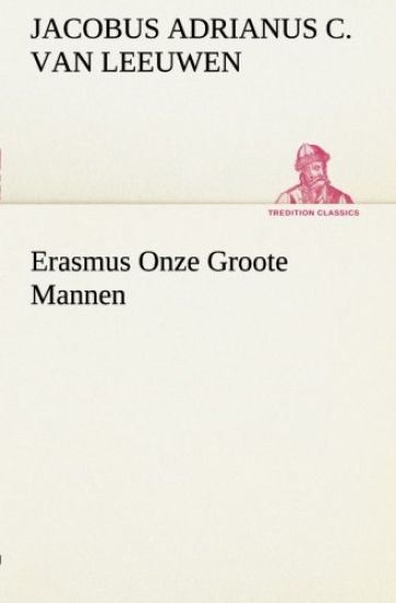 Erasmus Onze Groote Mannen