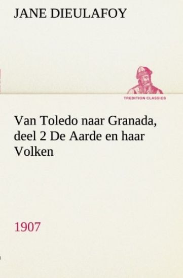 Van Toledo naar Granada, deel 2 De Aarde en haar Volken, 1907
