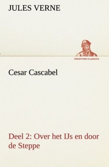 Cesar Cascabel, Deel 2 Over het IJs en door de Steppe