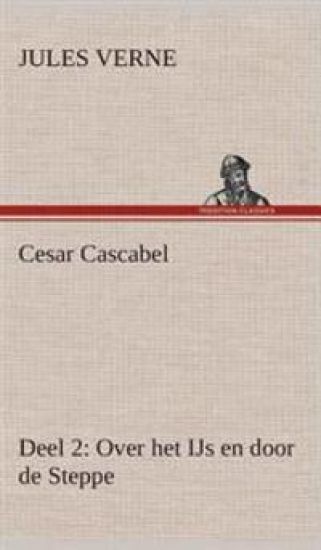 Cesar Cascabel, Deel 2 Over het IJs en door de Steppe
