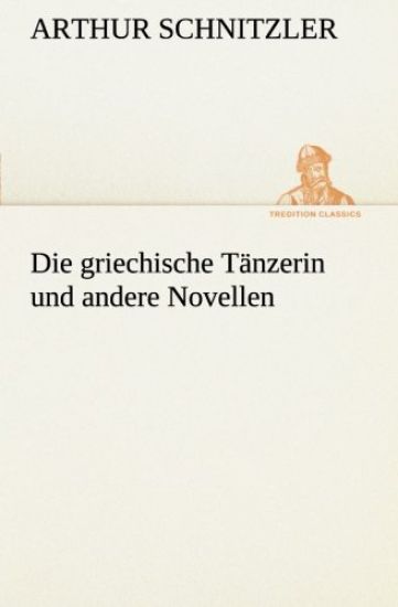 Die griechische Tänzerin und andere Novellen