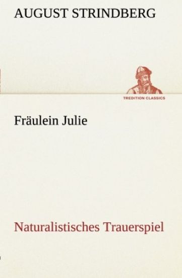 Fräulein Julie Naturalistisches Trauerspiel