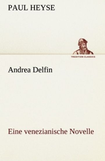Andrea Delfin Eine venezianische Novelle