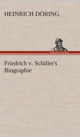 Friedrich v. Schiller's Biographie