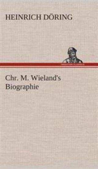 Chr. M. Wieland's Biographie