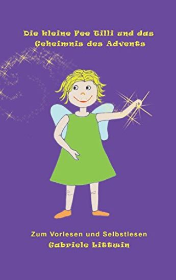 Die kleine Fee Tilli und das Geheimnis des Advents
