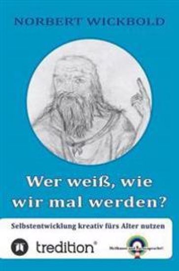 Wer weiß, wie wir mal werden?
