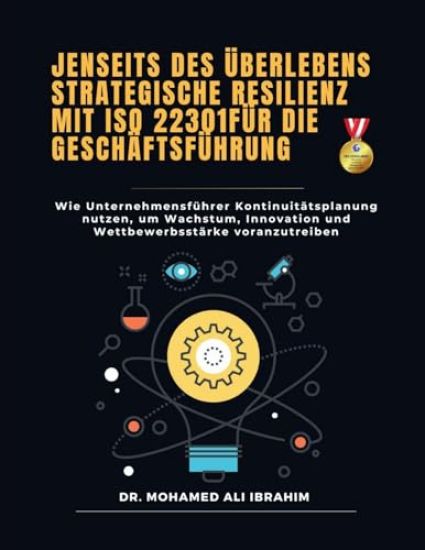 Jenseits des Überlebens - Strategische Resilienz mit ISO 22301 für die Geschäftsführung