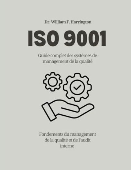 ISO 9001 Guide complet des systèmes de management de la qualité