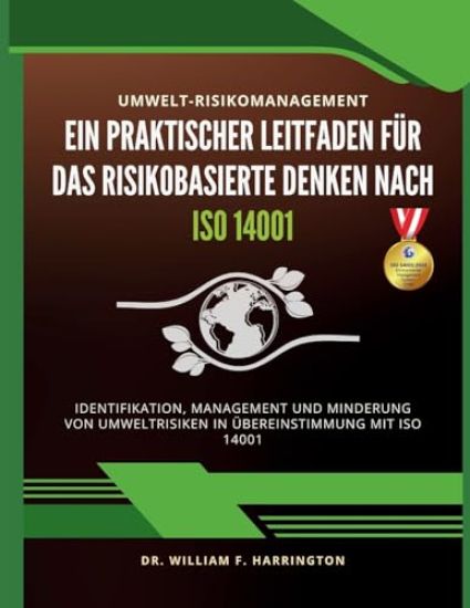 Umwelt-Risikomanagement Ein Praktischer Leitfaden für das Risikobasierte Denken nach ISO 14001