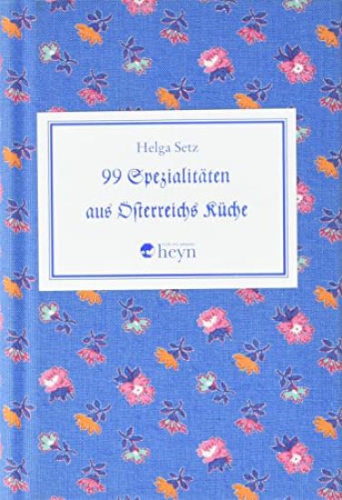 99 Spezialitäten aus Österreichs Küche