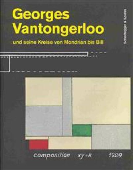 Georges Vantongerloo Und Seine Kreise Von Mondrian Bis Bill
