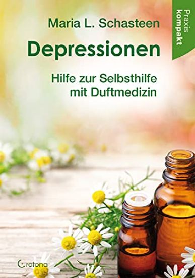 Depressionen - Hilfe zur Selbsthilfe mit Duftmedizin