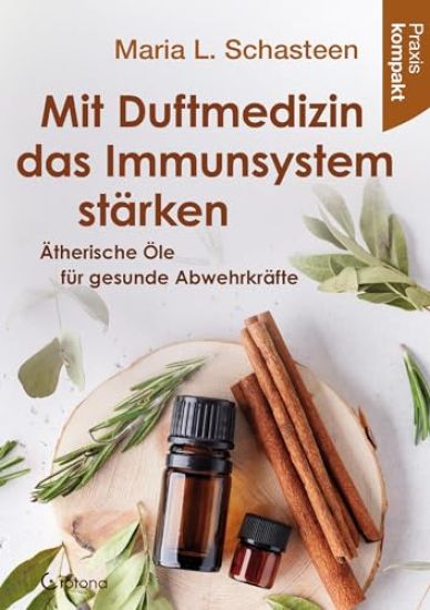 Mit Duftmedizin das Immunsystem stärken - Ätherische Öle für gesunde Abwehrkräfte