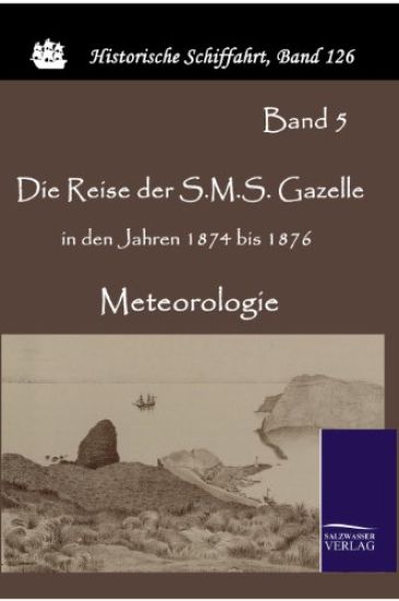 Die Reise der S.M.S. Gazelle in den Jahren 1874 bis 1876