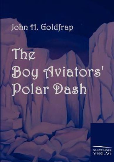 The Boy Aviators' Polar Dash