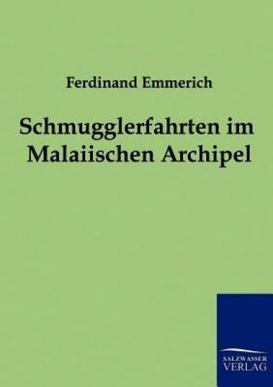 Schmugglerfahrten im Malaiischen Archipel