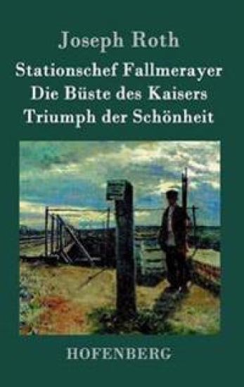 Stationschef Fallmerayer / Die Büste des Kaisers / Triumph der Schönheit