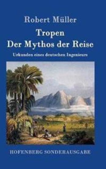Tropen. Der Mythos der Reise