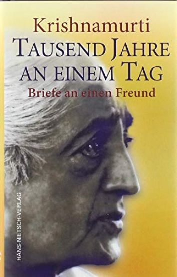 Krishnamurti - Tausend Jahre an einem Tag
