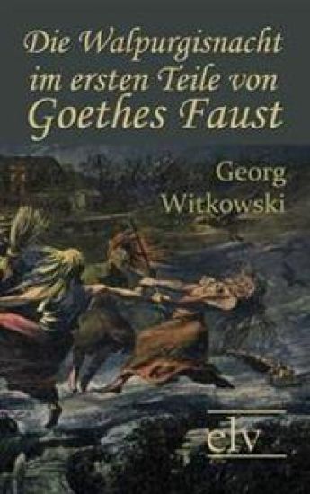 Die Walpurgisnacht Im Ersten Teile Von Goethes Faust