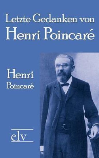 Letzte Gedanken Von Henri Poincare