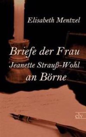 Briefe Der Frau Jeanette Strauss-Wohl an Boerne