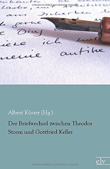 Der Briefwechsel zwischen Theodor Storm und Gottfried Keller