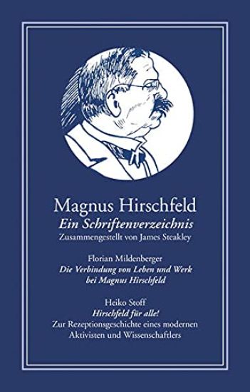 Steakley, J: Magnus Hirschfeld: Ein Schriftenverzeichnis