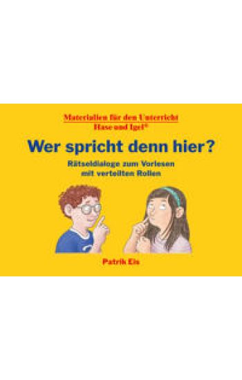 Wer spricht denn hier? Rätseldialoge zum Vorlesen mit verteilten Rollen