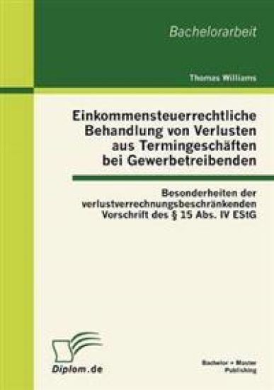 Einkommensteuerrechtliche Behandlung von Verlusten aus Termingeschäften bei Gewerbetreibenden