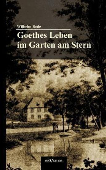 Goethes Leben im Garten am Stern