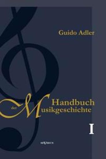 Handbuch der Musikgeschichte, Bd. 1