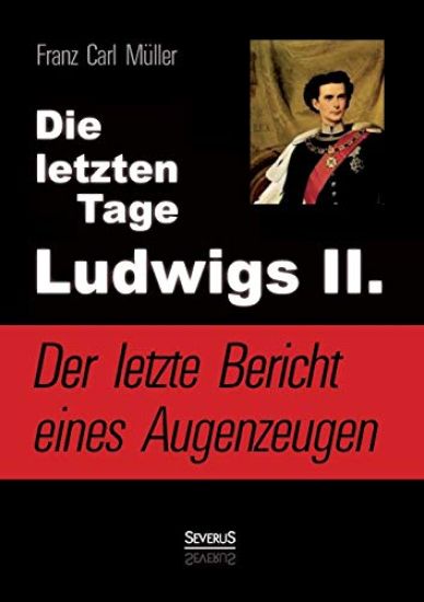 Die letzten Tage Ludwigs II.