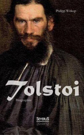 Tolstoi. Biographie