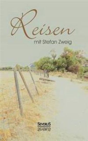 Reisen mit Stefan Zweig