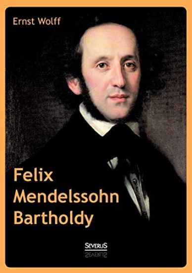 Felix Mendelssohn Bartholdy