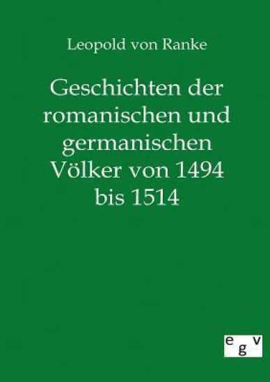 Geschichten der romanischen und germanischen Völker von 1494 bis 1514